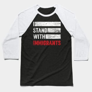 I Stand With Immigrants Vintage v3 Baseball T-Shirt